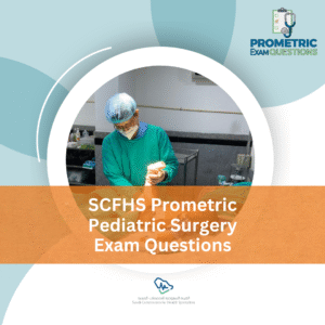 SCFHS Prometric Pediatric Surgery Exam Questions